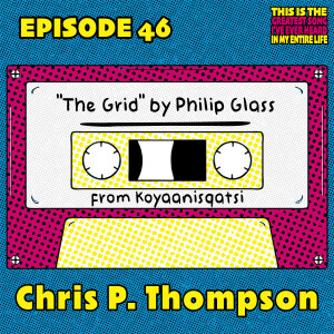 Ep 46: Chris P. Thompson Gets Shocked By "The Grid"