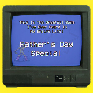 Bonus: Father’s Day Special