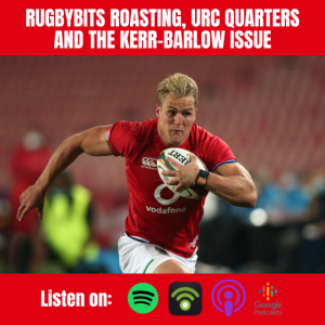 RugbyBits Team Roasts Each Other In FirstPhase, a look at the URC and we pick our European winners