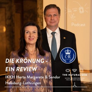 #27: Die Krönung - ein Review. Mit Herta-Margarete und Sandor Habsburg-Lothringen.