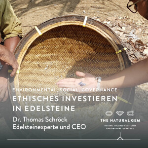 #16: Environmental, Social, Governance (ESG) - ethisches Investieren in Edelsteine.