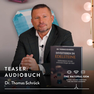 #21: Audiobuch-Teaser: Investieren in Edelsteine. Geschrieben und Gesprochen von Dr. Thomas Schröck.