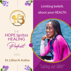 April 2022: Limiting beliefs about your HEALTH (Calling out GRIEF) Ep - 2