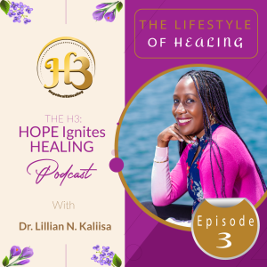 August 2022: The Lifestyle Of Healing Ep -3