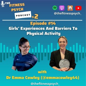 Girls’ Experiences and Barriers To Physical Activity w/ Emma Cowley PhD