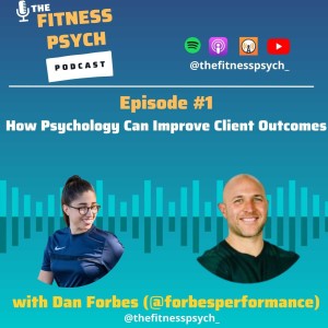 How Psychology Can Improve Client Outcomes with Dan Forbes