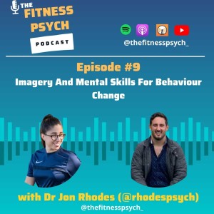 #9 Imagery And Mental Skills for Behaviour Change w/ Dr Jon Rhodes