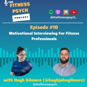 #10 Motivational Interviewing For Fitness Professionals
