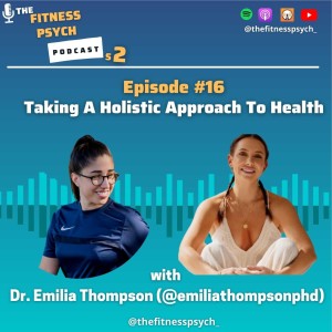 #16 Taking A Holistic Approach To Health w/ Dr Emilia Thompson