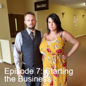 Episode 7: Starting the Business