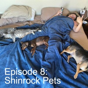 Episode 8: Shinrock Pets