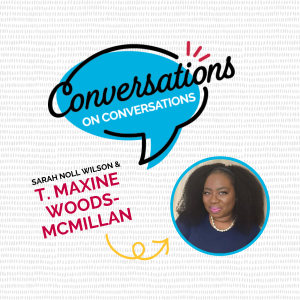 Episode 044: A Conversation on Conflict with T. Maxine Woods-McMillan, Part 1