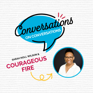 A Conversation on Inclusivity and Empathy with Courageous Fire