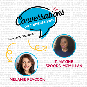 Episode 032: A Conversation on Layoffs with Dr. Melanie Peacock and T. Maxine Woods-McMillan, Part 2