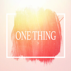 One Thing: Worship