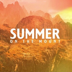 Summer On The Mount - Part 4