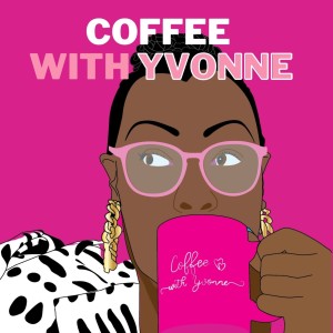 Coffee with Yvonne