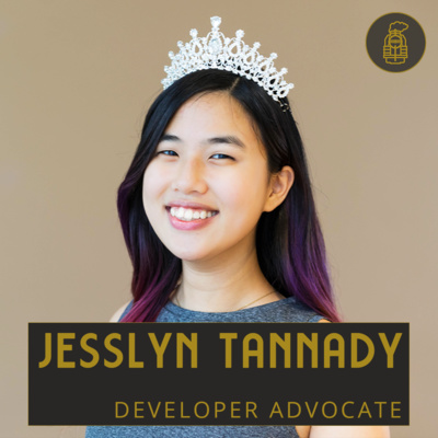 Developer Advocacy and Augmented & Virtual Reality with Jesslyn Tannady (#32)