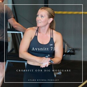 #75 CrossFit gör dig modigare // Gäst Emily Lamm