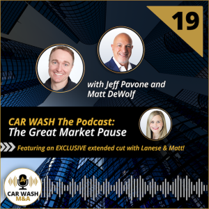 The Great Market Pause with Jeff Pavone and Matt DeWolf on CAR WASH The Podcast