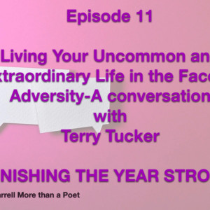 Living Your Uncommon and Extraordinary Life in the Face of Adversity