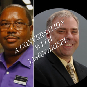 Episode 8 Year 2021 A CONVERSATION WITH JASON ARISPE OF LIFE COACH