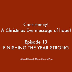 Consistency! A Christmas Eve message of hope!