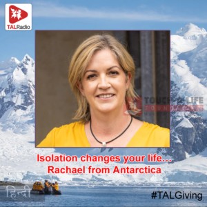 Isolation changes your life - Rachael from Antarctica