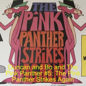 Duncan and Bo and The Pink Panther #5: The Pink Panther Strikes Again