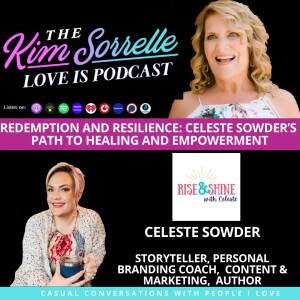 Redemption and Resilience: Celeste Sowder’s Path to Healing and Empowerment