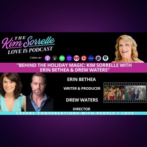 "Behind the Holiday Magic: Kim Sorrelle with Erin Bethea & Drew Waters"