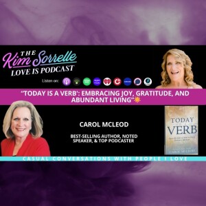 “Today is a Verb': Embracing Joy, Gratitude, and Abundant Living” With Carol McLeod