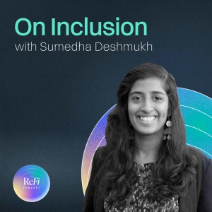 Episode 2: On Inclusion with Sumedha Deshmukh