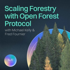 Episode 3: Scaling Forestry with Open Forest Protocol
