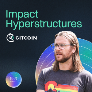 Impact Hyperstructures with Kevin from Gitcoin