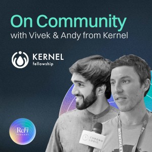 Episode 4: On Community with Vivek & Andy from Kernel