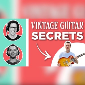 Vintage Guitar Secrets Revealed feat. Simon Gauf (Ep. 64)