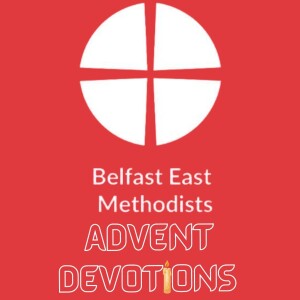 Advent Devotion 3 - Elizabeth Gibb - Cregagh Methodist - 30/11/22