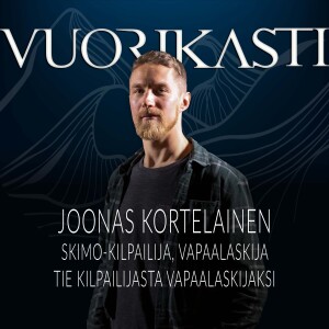 Joonas Kortelainen - Tie skimo kilpailijasta vapaalaskijaksi