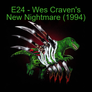E24 - Wes Craven’s New Nightmare (1994)