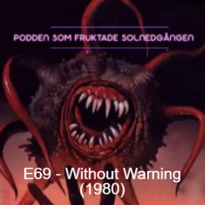 E68 - Without Warning (1980)