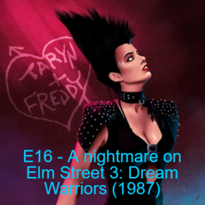 E16 - A nightmare on Elm Street 3: Dream Warriors (1987)