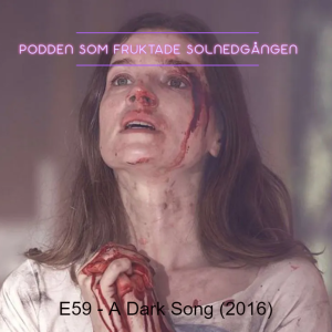 E59 - A Dark Song (2016)