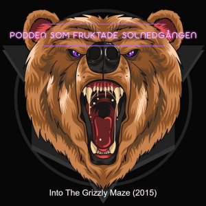 E98 - Into The Grizzly maze (2015)