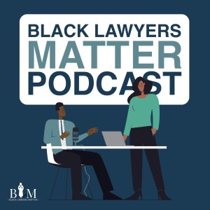 Black Lawyers Matter Podcast - Coming Soon