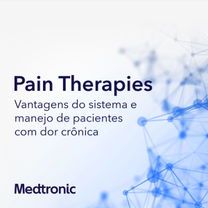 Pain Therapies #07 - Vantagens do sistema e manejo de pacientes com dor crônica