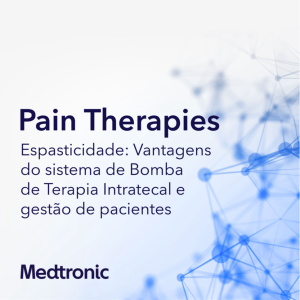 Pain Therapies #08 - Espasticidade: Vantagens do sistema de Bomba de Terapia Intratecal e gestão de pacientes
