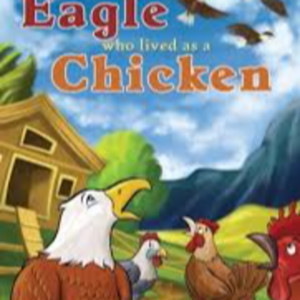 The Eagle and the Chicken Story