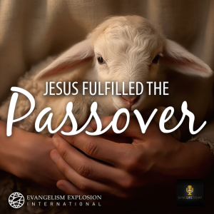 Jesus Fulfilled the Passover