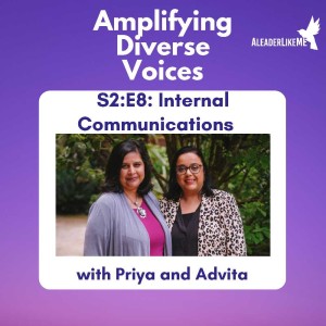 S2:E8: Internal Communications with Priya and Advita